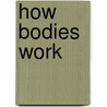 How Bodies Work door Claire Llewelyn