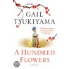 Hundred Flowers by Gail Tsukiyama