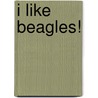 I Like Beagles! door Linda Bozzo
