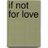 If Not For Love