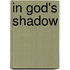 In God's Shadow