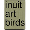Inuit Art Birds by Inuit