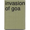 Invasion Of Goa door Frederic P. Miller