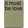It Must Be Love door Summersdale