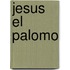 Jesus El Palomo
