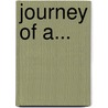 Journey of a... door John Malam