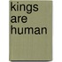 Kings Are Human