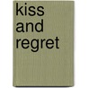 Kiss and Regret door Mio Nanao