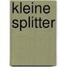 Kleine Splitter door Gudula Stein