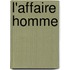 L'Affaire Homme
