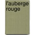 L'Auberge Rouge