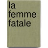 La Femme Fatale by Marilyn Yu