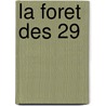 La Foret Des 29 door Irene Frain