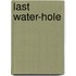 Last Water-Hole