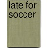 Late for Soccer by Jenny Giles