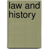Law and History door Walter B. B 1858 Scaife