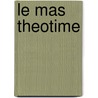Le Mas Theotime by Henri Bosco
