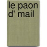 Le Paon D' Mail door Paul Morin