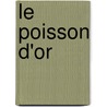 Le Poisson D'Or door Paul Feval