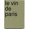 Le Vin De Paris door Marcel Aymbe