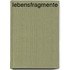 Lebensfragmente