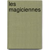 Les Magiciennes by Boileau-Narcejac