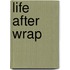 Life After Wrap