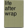 Life After Wrap door R. J