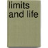 Limits and Life