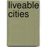 Liveable Cities by Chris Gossop