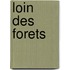 Loin Des Forets