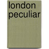 London Peculiar door Michael Moorcock