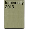 Luminosity 2013 by Mark Henderson