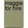 Maggie for Hire door Kate Danley