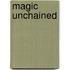 Magic Unchained