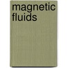 Magnetic Fluids door Elmars Blums