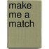 Make Me A Match