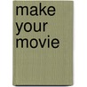 Make Your Movie door Jonathan Quijano