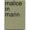 Malice in Marin door Michael Scafani