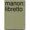 Manon: Libretto door Massenet Jules