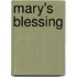 Mary's Blessing