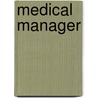 Medical Manager door Richard Gartee
