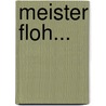 Meister Floh... door Eta Hoffmann