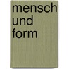 Mensch Und Form door Erich Mendelsohn