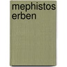 Mephistos Erben door Sophie Heeger