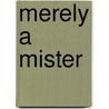 Merely A Mister door Sherry Lynn Ferguson