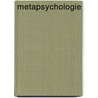 Metapsychologie by Sigmund Freud
