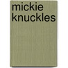 Mickie Knuckles door Adam Cornelius Bert