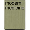 Modern Medicine by Chris Oxlade