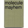 Molecule Mayhem door Tom Adams